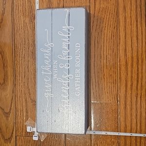 Give thanks when Friends and family gather round wooden decor